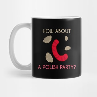 Polish party with kielbasa and pierogi Mug